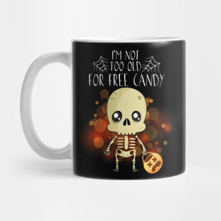 I'm Not Too Old For Free Candy T Shirt Skeleton Halloween Shirt Gifts Mug